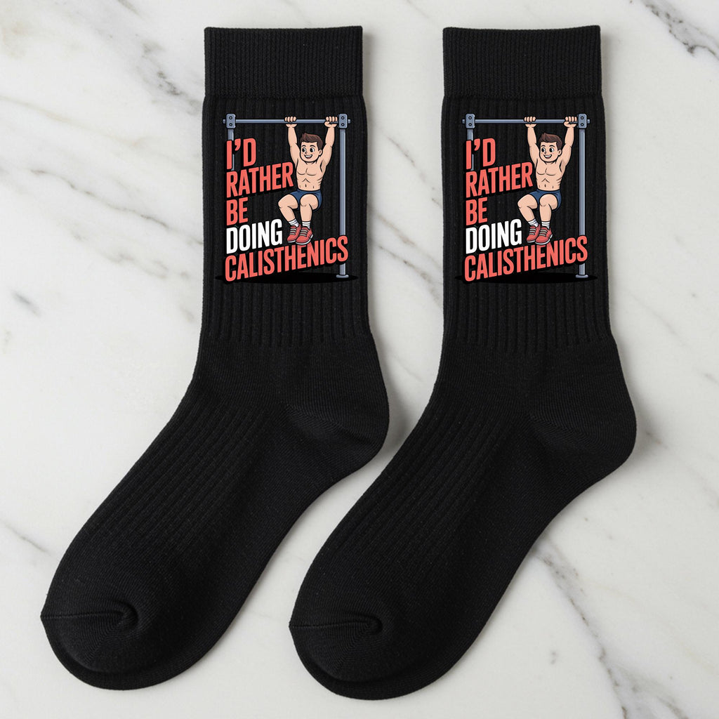 Calisthenics Socks, I’d Rather Be Doing Calisthenics Gift – Funny Workout Gift, Novelty Crew Socks for Bodyweight Fitness Lovers